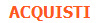 ACQUISTI