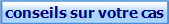 conseils sur votre cas